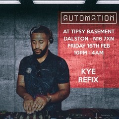 Kye Refix Live At Automation | 11pm - 12am | 16.02.18