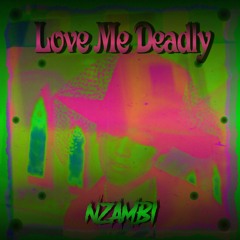 Love Me Deadly (Instrumental)