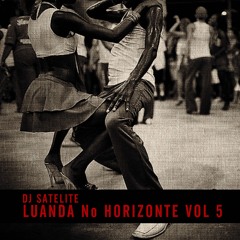 Luanda No Horizonte Vol.5 by DJ Satelite