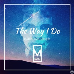 MARC & Caroline Høier - The Way I Do