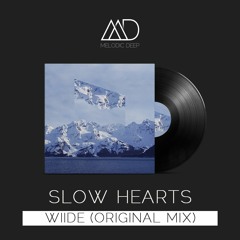Slow Hearts - Wiide (Original Mix) [Free Download]