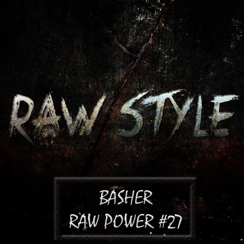 Basher - RAW Power #27
