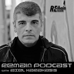 Remain Podcast 94 with Axel Karakasis (Live from Lehmann Club, Stuttgart)