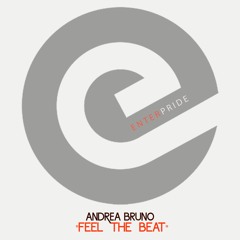 Andrea Bruno - Feel The Beat (Original Mix) [ENTERPRIDE RECORS]