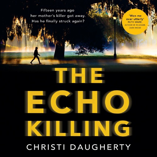The Echo Killing, By Christi Daugherty, Read by Jane Perry