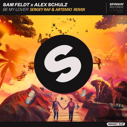 Sam Feldt x Alex Schulz - Be My Lover (Sergey Raf & Artemio Remix)