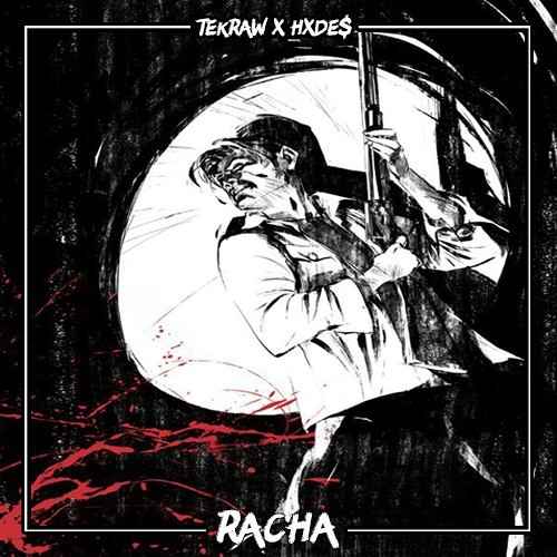 TEKRAW x HXDE$ - RACHA