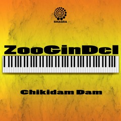 ZooGinDel - Chikidam Dam (Original Mix)