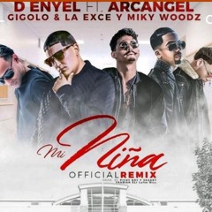 D-Enyel Ft. Arcangel  Miky Woodz  Gigolo Y La Exce - Mi Niña (TRAP ZONE HD).mp3