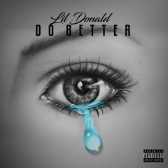 Lil Donald - Do Bettter (Radio)