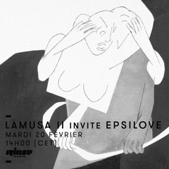 Lamusa II invite Epsilove - Rinse France (20.02.18)