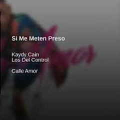 Kaydy Cain - Si Me Meten Preso