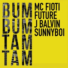 Bum Bum Tam Tam - SunnyBoi Edit