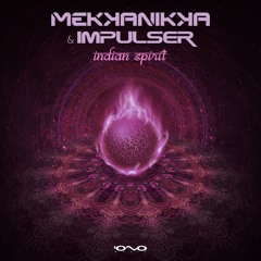 Mekkanikka & Impulser - Indian Spirit [Full track]
