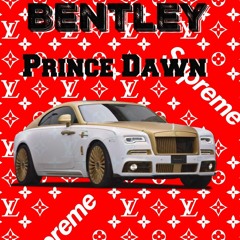 PrinceDawn - Bentley ( Official Audio )