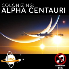 Colonizing Alpha Centauri (Narration Only)