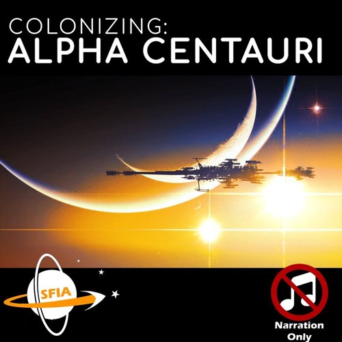 Colonizing Alpha Centauri (Narration Only)