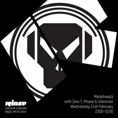 Metalheadz with Zero T, Phase & Visionobi - 21st February 2018