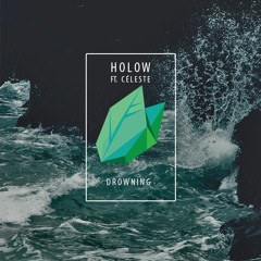 HOLOW - Drowning (Ft. Céleste)