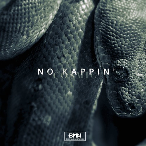 COSMIC - no kappin'