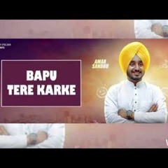 Bapu Tere Karke Amar Sandhu