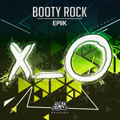 Epiik - Booty Rock (Original Mix) [OUT NOW]