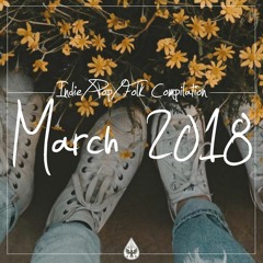 Indie/Pop/Folk - March 2018 (alexrainbirdMusic)