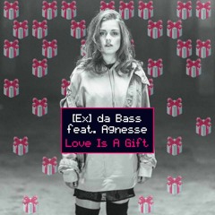 [Ex] da Bass feat. Agnesse - Love Is A Gift (Radio Edit)