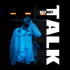 Abstract - Talk (Prod. by Steezefield)