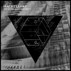 Nachtfahrt - The Dark Echo Project (Original Mix) FREE DOWNLOAD