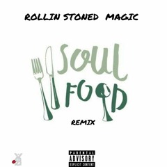Rollin Stoned Magic - Soulfood Freestyle