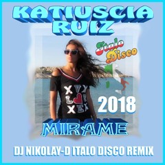 KATIUSCIA RUIZ - Mirame(DJ NIKOLAY-D ITALO DISCO Remix 2018)