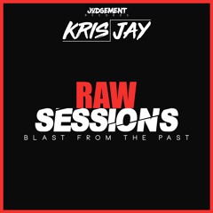 Raw Sessions: Kris Jay - Blast From The Past