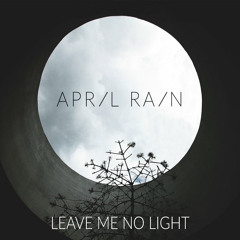 Leave Me No Light