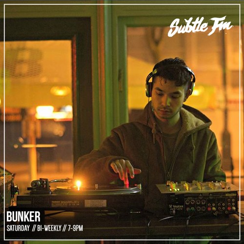 Bunker - Subtle FM 17/02/18