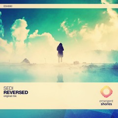 Sedi - Reversed (Original Mix) [ESH080] (OUT NOW)