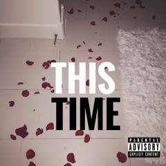 THIS TIME (Prod. By M-Millz)