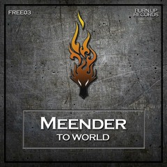 [FREE DOWNLOAD] Meender - To World (Original Mix)