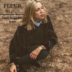 Fleur - Blind (Alpha Dogg BG Remix)(Remastered Extended Version)