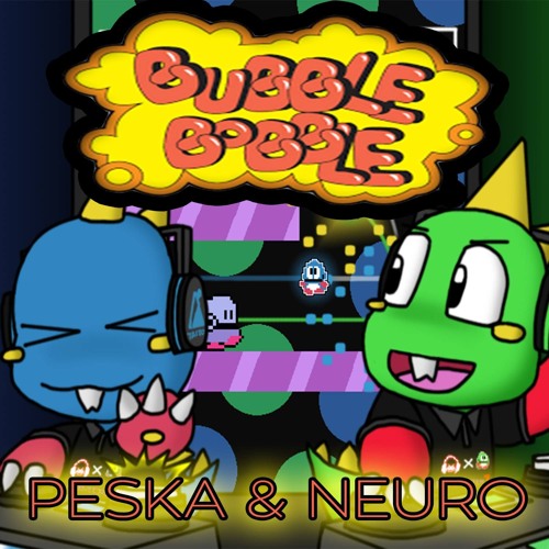 Peska & Neuro - Bubble Bobble (Free Download)