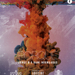 Porquê (w/ Uami Ndongadas)