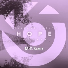 Willford & Rentz - Hope (feat. Tara) (MrK Remix)