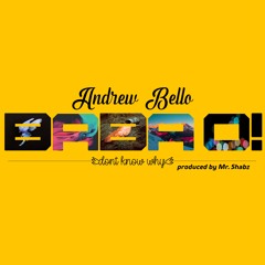 #NewMusic  - Andrew Bello 'Baba O' #OUTNOW