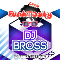 FunkTasty Crew #072 Dj Bross Guest Mix