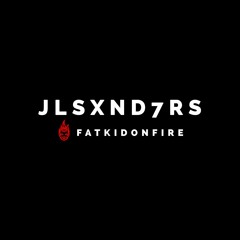 JLSXND7RS x FatKidOnFire mix