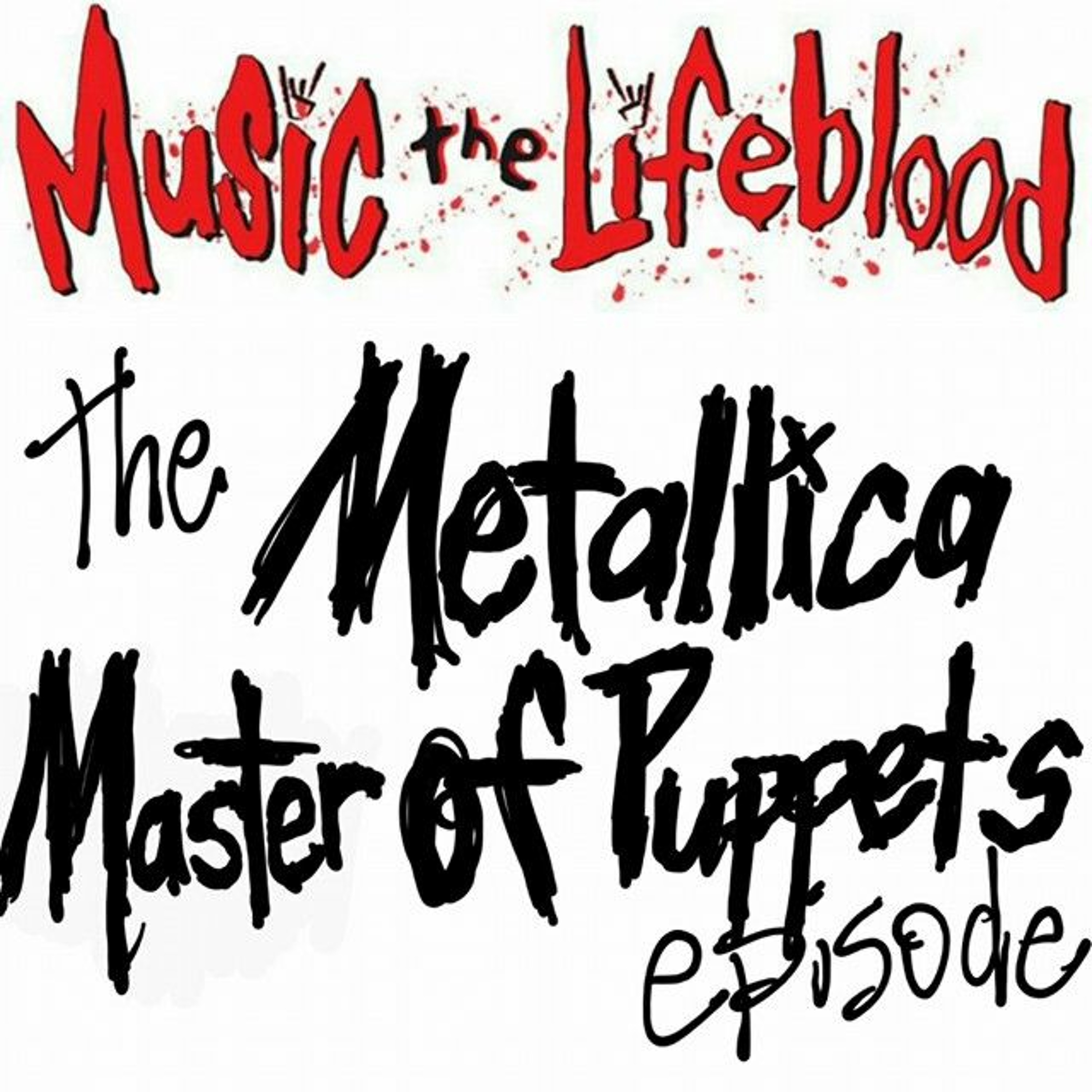 The Metallica: Master of Puppets Episode or NO! NOT GEDDY LEE! episode artwork