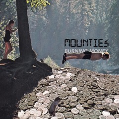 Mounties - Burning Money