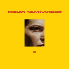 Rosie Lowe - Woman (Flaurese Edit)