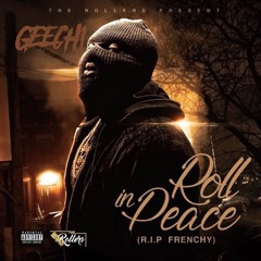 Roll In Peace (R.I.P Frenchy)