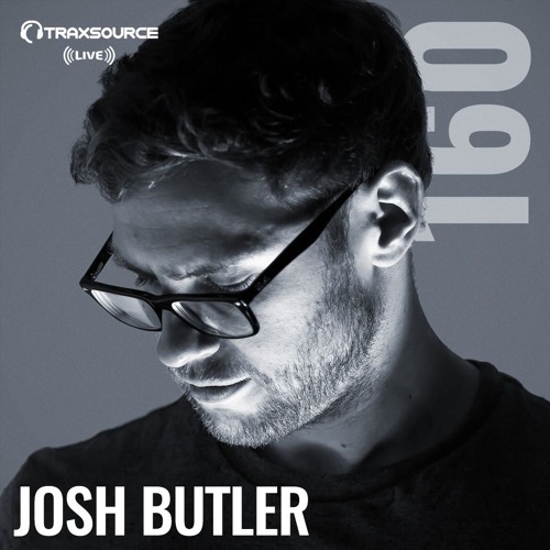 Traxsource LIVE! #160 with Josh Butler